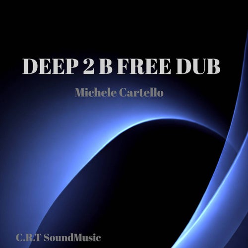 Michele Cartello - Deep 2 B Free Dub [CRTSM014]